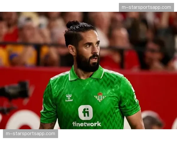 贝蒂斯攻防转换效率下滑 伊斯科年龄因素显现 贝蒂斯攻防转换效率下滑 伊斯科年龄因素显现